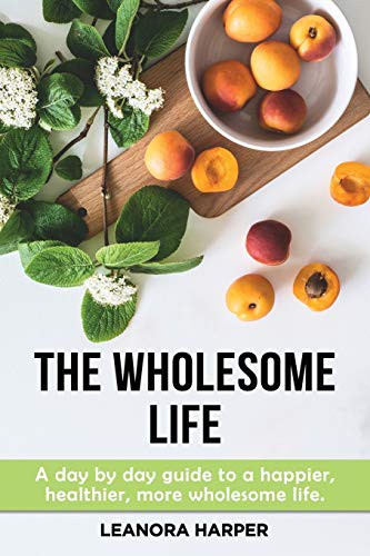 Cover for The Wholesome Life