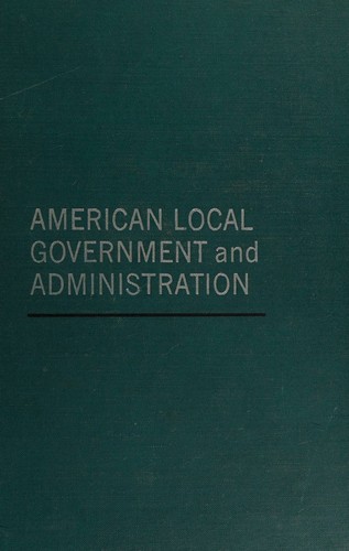 Cover for American local government and administration ...
