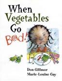 Cover for When vegetables go bad!