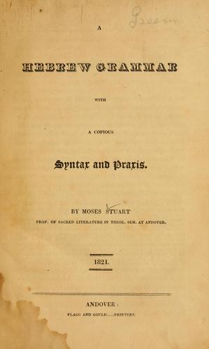 Cover for A Hebrew grammar with a copious syntax and praxis