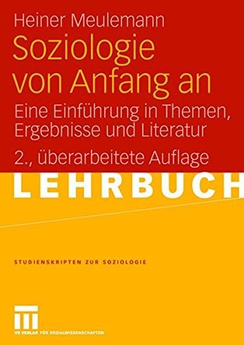 Cover for Soziologie von Anfang an: Eine Einführung in Themen, Ergebnisse und Literatur (Studienskripten zur Soziologie) (German Edition)