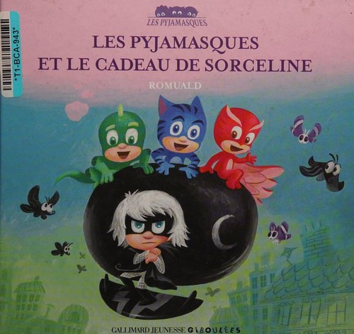 Cover for Les Pyjamasques Et Le Cadeau De Sorceline
