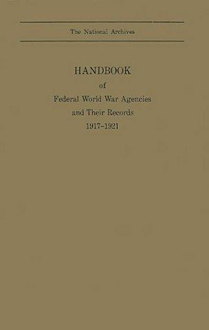 Cover for Handbook of Federal World War agencies and their records, 1917-1921