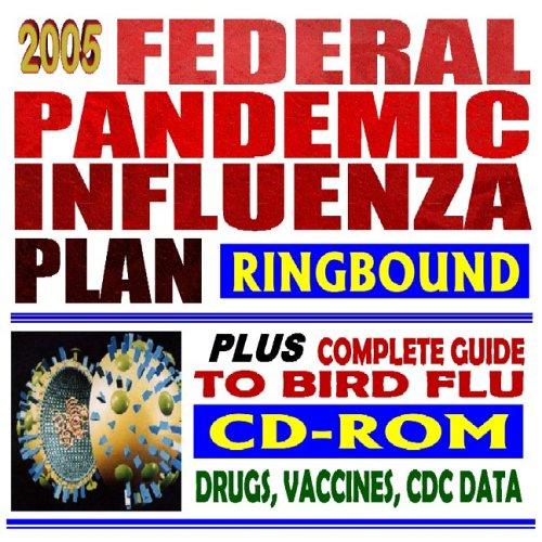 Cover for 2005 Federal Pandemic Influenza Plan plus Complete Guide to Bird Flu--Bush Administration Strategic Plan, Public Health Guidelines, Drugs, Vaccines, CDC Data