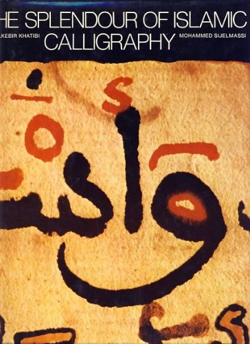 Cover for The splendour of Islamic calligraphy