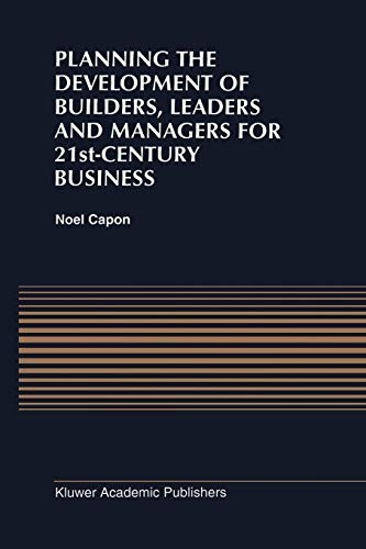 Cover for Planning the Development of Builders, Leaders and Managers for 21st-Century Business