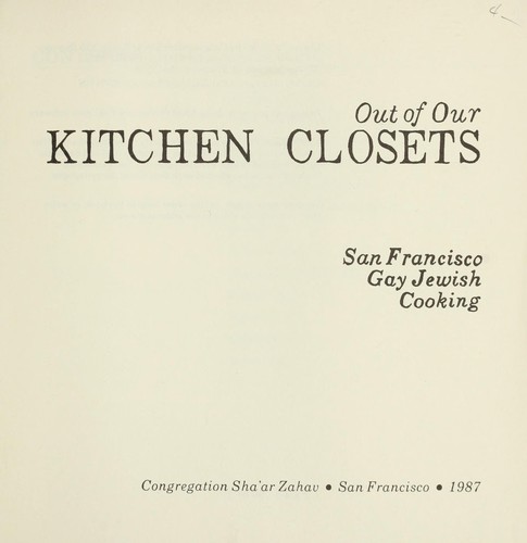 Cover for Out of our kitchen closets : San Francisco gay Jewish cooking