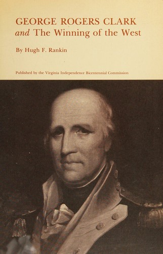 Cover for George Rogers Clark and the winning of the West