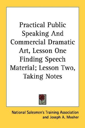 Cover for Practical Public Speaking And Commercial Dramatic Art, Lesson One Finding Speech Material; Lesson Two, Taking Notes