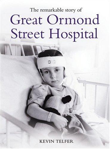 Cover for The Remarkable Story of Great Ormond Street Hospital