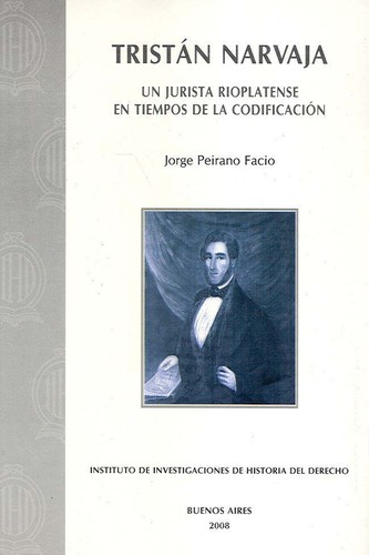 Cover for Tristán Narvaja, un jurista rioplatense en tiempos de la codificación