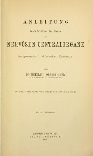 Cover for Anleitung beim Studium des baues der Nervösen centralorgane im Gesunden und Kranken zustande
