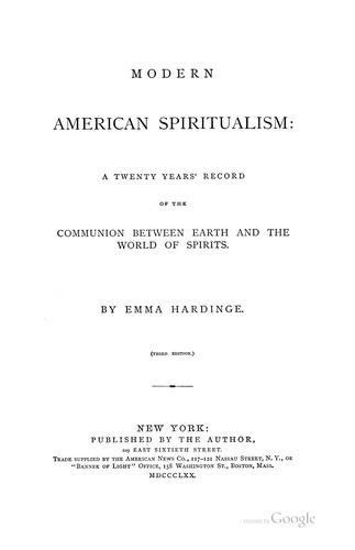 Cover for Modern American Spiritualism: A Twenty Years' Record of the Communion Between Earth and the ...