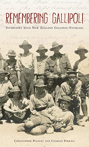 Cover for Remembering Gallipoli: Interviews with New Zealand Gallipoli Veterans