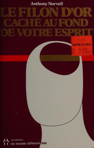 Cover for Le filon d'or caché au fond de votre esprit