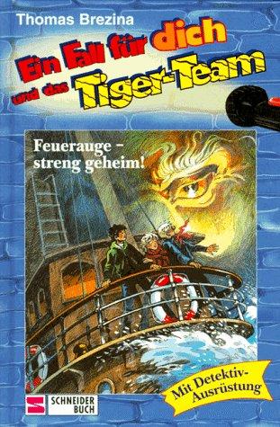 Cover for Ein Fall für dich und das Tiger-Team, Bd.18, Feuerauge, streng geheim!