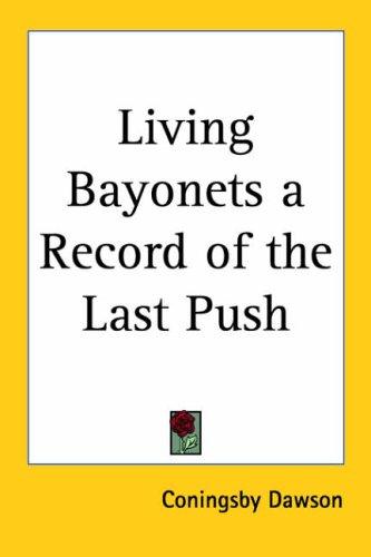 Cover for Living Bayonets a Record of the Last Push