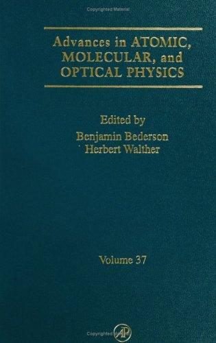 Cover for Advances in Atomic, Molecular, and Optical Physics, Volume 37 (Advances in Atomic, Molecular and Optical Physics)