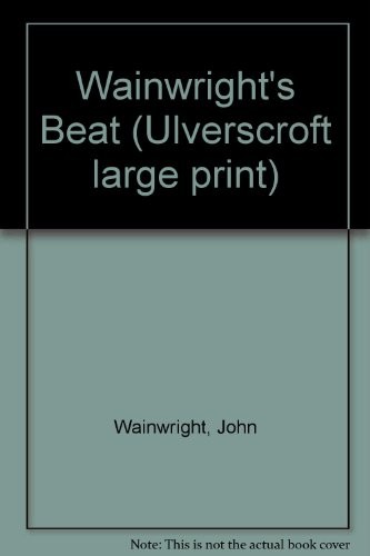 Cover for Wainwright's Beat (Ulverscroft Large Print)
