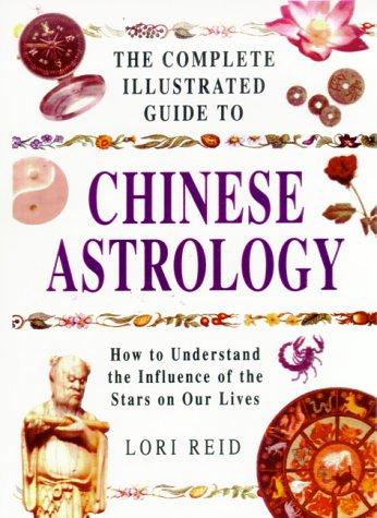 Cover for The Complete Illustrated Guide to Chinese Astrology