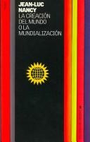 Cover for La Creacion Del Mundo O La Mundializacion/ Creation of the World or Globalization (Biblioteca Del Presente / Library of the Present)
