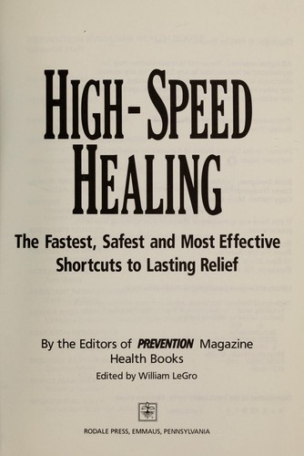 Cover for High-speed healing : the fastest, safest and most effective shortcuts to lasting relief