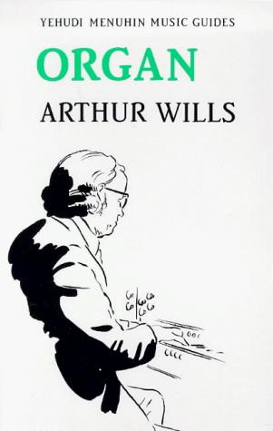 Cover for Organ (Yehudi Menuhin Music Guides)