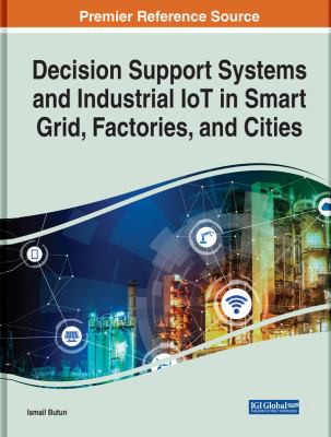 Cover for Decision Support Systems and Industrial IoT in Smart Grid, Factories, and Cities