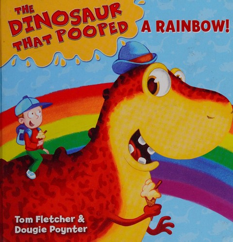 Cover for Dinosaur That Pooped A Rainbow!