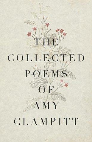Cover for The collected poems of Amy Clampitt.