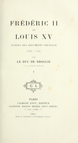 Cover for Frédéric II et Louis XV, d'après des documents nouveaux 1742-1744