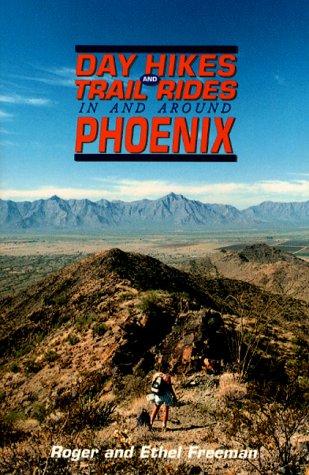 Cover for Day Hikes and Trail Rides in and Around Phoenix