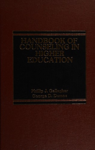 Cover for Handbook of counseling in higher education /edited by Phillip J. Gallagher and George Demos. --