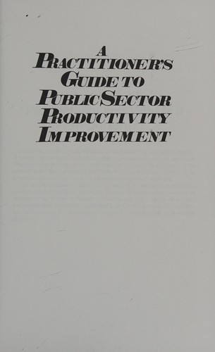 Cover for A practitioner's guide to public sector productivity improvement