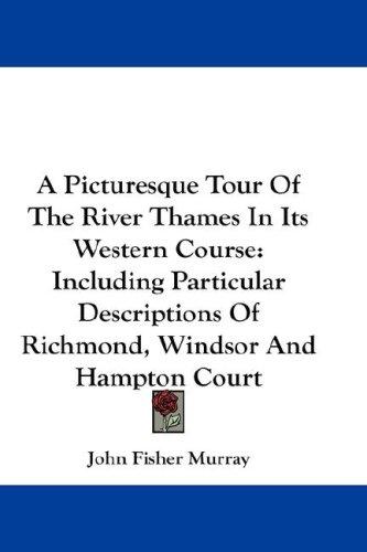 Cover for A Picturesque Tour Of The River Thames In Its Western Course
