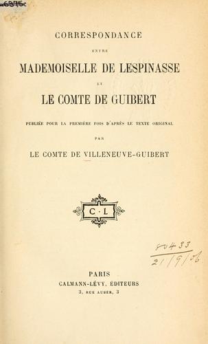 Cover for Correspondance entre Mademoiselle de Lespinasse et le comte de Guibert.