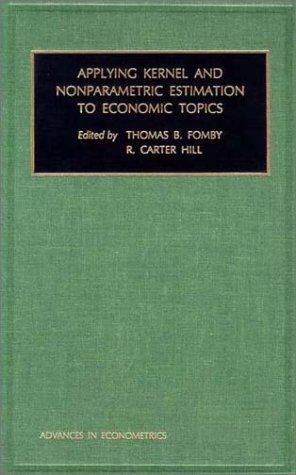 Cover for Applying Kernel and Nonparametric Estimation to Economic Topics (Advances in Econometrics)