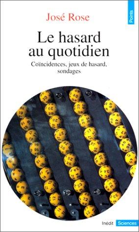 Cover for Le hasard au quotidien. Coïncidences, jeux de hasard, sondages