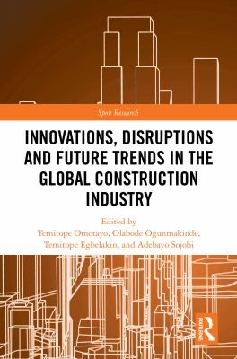 Cover for Innovations, Disruptions and Future Trends in the Global Construction Industry