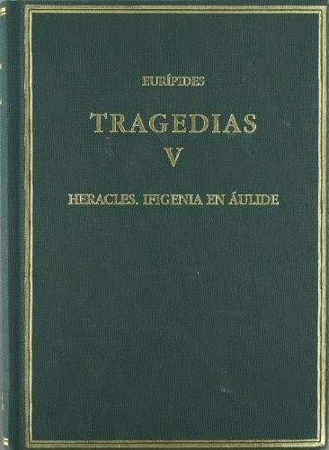 Cover for Tragedias. Vol. V. Heracles. Ifigenia en Áulide
