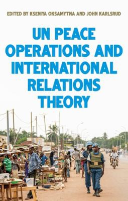 Cover for United Nations Peace Operations and International Relations Theory