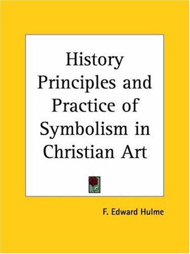 Cover for History Principles and Practice of Symbolism in Christian Art