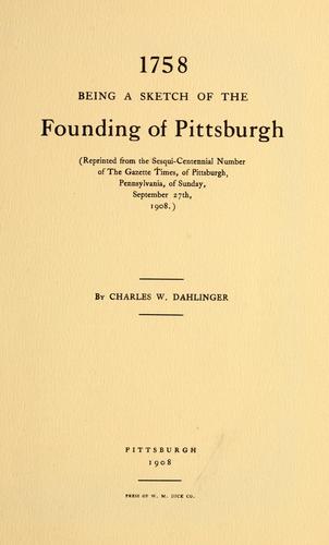 Cover for 1758, being a sketch of the founding of Pittsburgh
