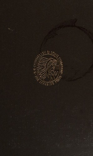 Cover for My Life East and West; The Logbook of the Captain's Clerk; From Mexican Days to the Gold Rush;A Texas Ranger; We Pointed Them North;Arctic Explorations (The Lakeside Classics, 1-6)