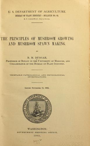 Cover for The principles of mushroom growing and mushroom spawn making.