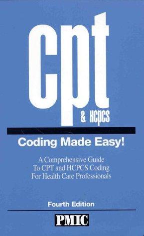 Cover for CPT & HCPCS Coding Made Easy! A Comprehensive Guide to CPT and HCPCS Coding for Health Care Professionals