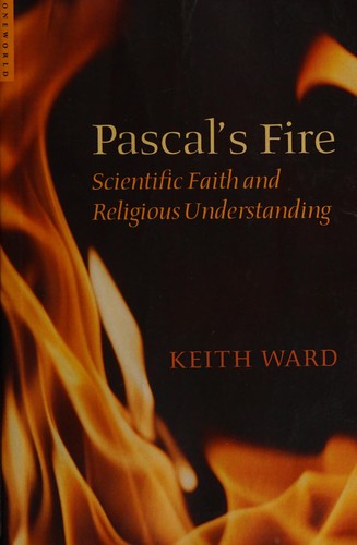 Cover for PASCAL'S FIRE: SCIENTIFIC FAITH AND RELIGIOUS UNDERSTANDING.