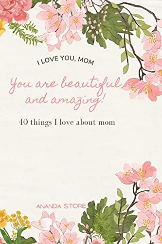Cover for I Love You MomYou Are Beautiful and Amazing