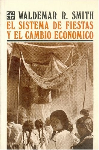 Cover for El Sistema de Fiestas y El Cambio Economico
