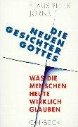 Cover for Die neuen Gesichter Gottes. Was die Menschen heute wirklich glauben.